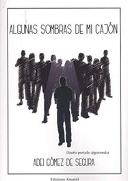 Algunas sombras de mi cajón, Adei Gómez de Segura Arana - Ediciones Amanuel