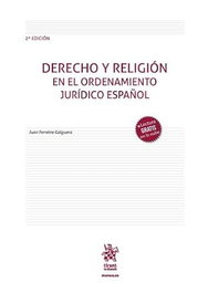 Derecho y religión en el ordenamiento jurídico español 2ª Edición, Juan Ferreiro Galguera - TIRANT LO BLANCH
