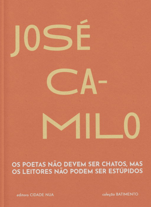 OS POETAS NÃO DEVEM SER CHATOS, MAS OS LEITORES NÃO PODEM SER ESTÚPIDOS, Jose Camilo - EDITORA CIDADE NUA
