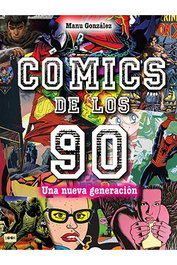 Comics De Los 90. Una Nueva Generacion