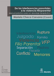 MORATA EDITORIAL, De las interferencias parentales a la violencia filioparental. Manual práctico para un abordaje terapéutico - Mariela Checa Caruana