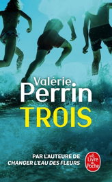 TROIS, Valérie Perrin - LIVRE DE POCHE
