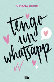 Tengo un whatsapp, Susana Rubio - B DE BOLSILLO