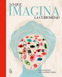 Lo que imagina la curiosidad, Mónica Gutierrez Serna y Eva Manzano - Libre Albedrío