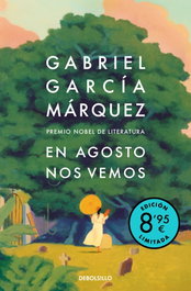 En agosto nos vemos (edición limitada), Gabriel García Márquez - DEBOLSILLO