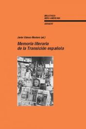 IBEROAMERICANA - VERVUERT, Memoria literaria transicion española, Javier Gomez-montero - IBEROAMERICANA - VERVUERT