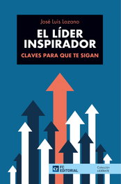 El líder inspirador, José Luis Lozano Pérez - FUNDACION CONFEMETAL