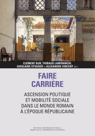 FAIRE CARRIERE: ASCENSION POLITIQUE ET MOBILITE SOCIALE DANS LE MONDE ROMAIN A L', AA.VV. - PRENSAS UNIV.ZARAGOZA