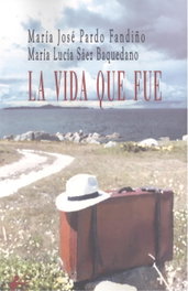 La vida que fue, Maria Jose Pardo Fandiño/Maria Saez - EDITORIAL ADARVE