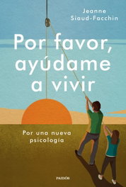 Por favor, ayúdame a vivir, Jeanne Siaud-Facchin - PAIDOS