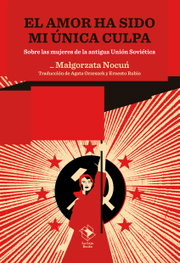 El amor ha sido mi única culpa, Małgorzata Nocuń - LA CAJA BOOKS