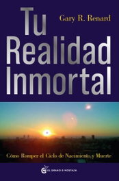 Tu realidad inmortal, Gary Renard - Grano de Mostaza