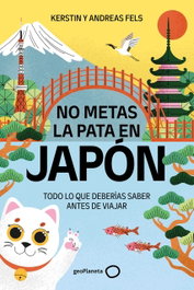 No metas la pata en Japón, Kerstin Fels - GEOPLANETA