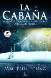 La cabaña, Wm. Paul Young - ESPASA CALPE