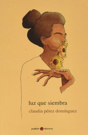 Luz que siembra, Claudia Pérez - POSTDATA EDICIONES
