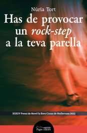 Has de provocar un rock-step a la teva parella, Núria Tort Armengol - PAGES EDITORS