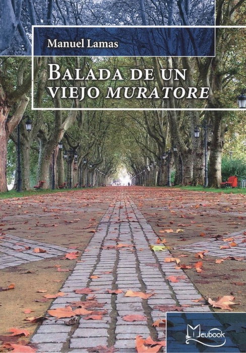 BALADA DE UN VIEJO MURATORE, Manuel Lamas - MEUBOOK