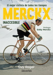Merckx: Inaccesible, Guy Roger - Almuzara Editorial