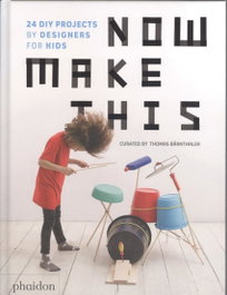 NOW MAKE THIS, Thomas Barnthaler - PHAIDON