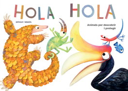 DEL PIRATA, EDICIONS, Hola Hola: Animals per descobrir i protegir, Brendan Wenzel
