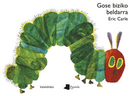 Gose biziko beldarra, Eric Carle - KALANDRAKA/PAMIELA