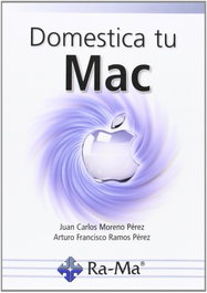 Domestica tu Mac, Moreno Perez, J.C./Ramos Perez, A.F. - RA-MA