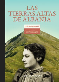 Las tierras altas de Albania, Edith Durham - LA LINEA DEL HORIZONTE