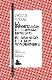 ESPASA CALPE, La importancia de llamarse Ernesto/El abanico de Lady Windermere, Oscar Wilde - ESPASA CALPE