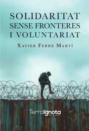 TERRA IGNOTA, Solidaritat sense fronteres i voluntariat, Xavier Ferré Martí - TERRA IGNOTA
