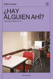 ¿Hay alguien ahí?, Peter Orner - CHAI EDITORA