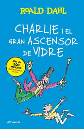 Charlie i el gran ascensor de vidre, Roald Dahl - Alfaguara