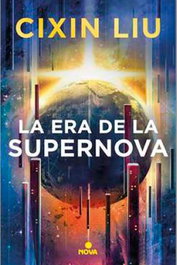 LA ERA DE LA SUPERNOVA, Cixin Liu - Penguin Random House Grupo Editorial, S.A.U.