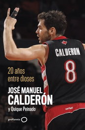 20 años entre dioses, José Manuel Calderón - GEOPLANETA