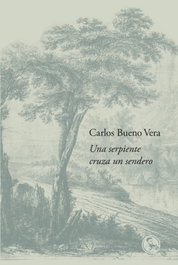 UNA SERPIENTE CRUZA UN SENDERO, Carlos Bueno Vera - LA UÑA ROTA