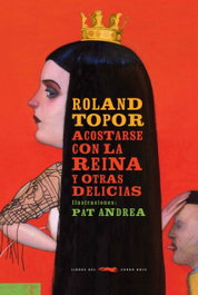 Acostarse con la reina, Roland Topor - LIBROS DEL ZORRO ROJO
