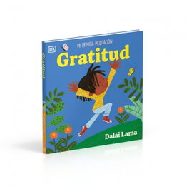 DORLING KINDERSLEY (DK) Gratitud: Mi primera meditación, Dalái Lama - DORLING KINDERSLEY (DK)