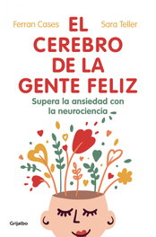 GRIJALBO, El cerebro de la gente feliz, Ferran Cases - GRIJALBO