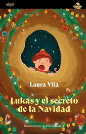 ALGAR EDITORIAL Lukas y el secreto de la navidad - Laura Vila