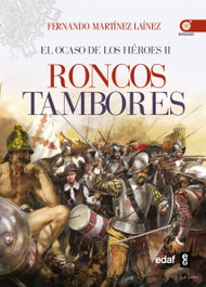 Roncos tambores. El ocaso de los héroes II, Fernando Martínez Lainez - EDAF EDITORIAL
