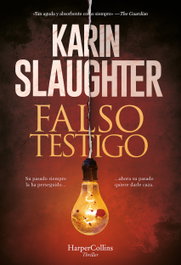 Falso testigo, Karin Slaughter - HARPER COLLINS IBERICA
