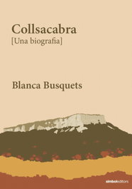 Collsacabra. Una biografía, Blanca Busquets - SIMBOL EDITORS