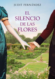 El silencio de las flores, Judit Fernández - LIBROS DE SEDA