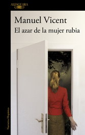 El azar de la mujer rubia, Manuel Vicent - ALFAGUARA