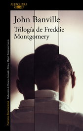 Trilogía de Freddie Montgomery, John Banville - ALFAGUARA