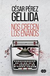 Nos crecen los enanos, Cesar Perez Gellida - Suma de Letras