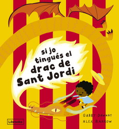 LIBROOKS, Si jo tingués el drac de Sant Jordi - Imagina