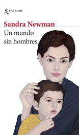Un mundo sin hombres, Sandra Newman - SEIX BARRAL EDICIONES