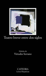 Teatro breve entre dos siglos, Autores Varios - CATEDRA