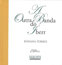 A Outra Banda do Iberr, Xohana Torres - Engaiolarte