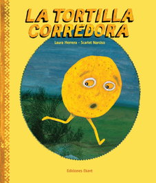 La tortilla corredora, Laura Herrera - EKARE EUROPA